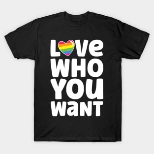 Love Who You Want T-Shirt